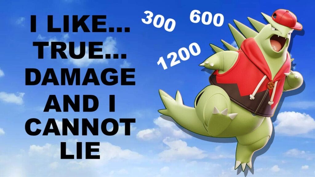 Tyranitar in his hoodie holowear next to the words "I like true damage and I cannot lie" There are three sets of white numbers hovering around him with the values 300, 600 and 1200.